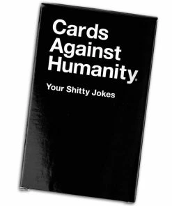 Cards Against Humanity Your Shitty Jokes