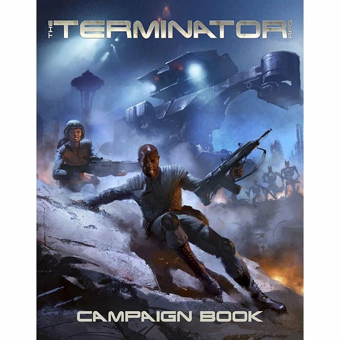 The Terminator RPG Core Rulebook - Campaign Book 1 The Terminator RPG Core Rulebook - Campaign Book