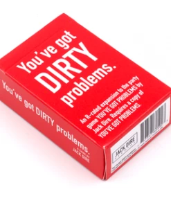 You’ve Got Problems You've Got Problems Dirty Edition